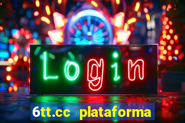 6tt.cc plataforma de jogos